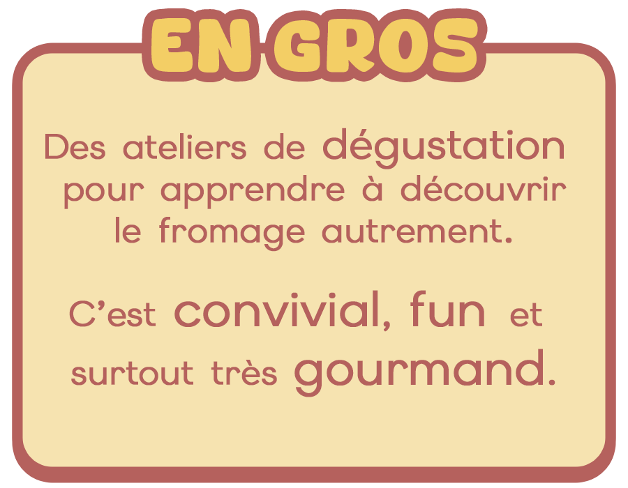 Des ateliers de dégustation funs et conviviaux.